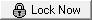 The 'Lock Now' button